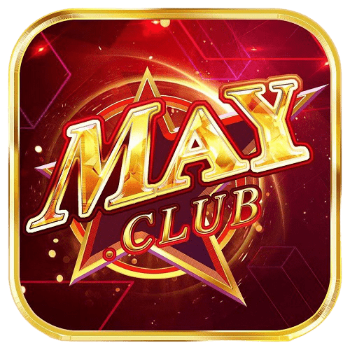 May Club – Sân chơi đổi thưởng uy tín mà bạn không thể bỏ lỡ